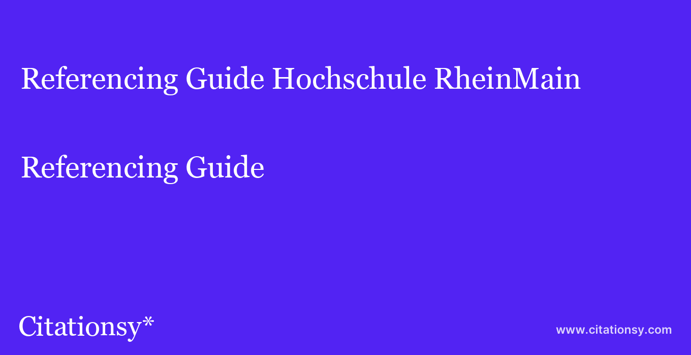 Referencing Guide: Hochschule RheinMain